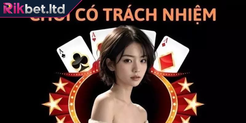 Chơi Có Trách Nhiệm RIKBET 2 Chơi có trách nhiệm đối với chính cộng đồng