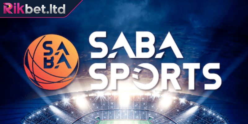 Tìm hiểu sơ lược sảnh Saba Sports RIKBET