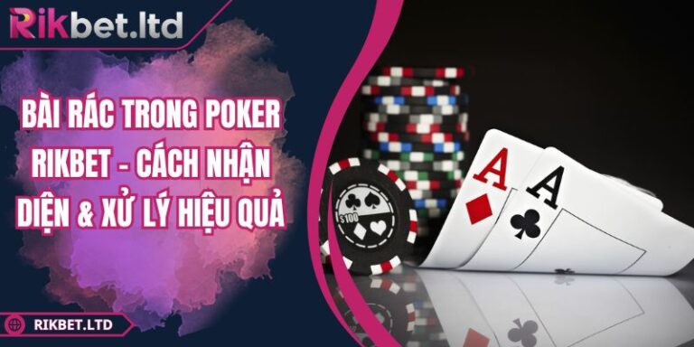Bài rác trong Poker RIKBET